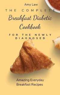 The Complete Breakfast Dabetic Cookbook For The Newly Diagnosed