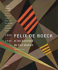 Felix De Boeck et les pionniers de lart abstrait 1920-1930