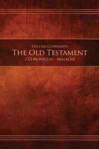 The Old Covenants, Part 2 - The Old Testament, 2 Chronicles - Malachi