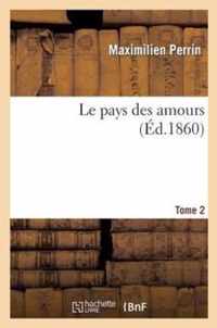 Le Pays Des Amours. Tome 2