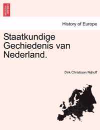 Staatkundige Gechiedenis Van Nederland. Deel II