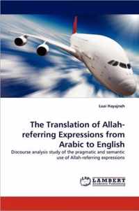 The Translation of Allah-Referring Expressions from Arabic to English