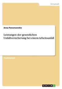 Leistungen der gesetzlichen Unfallversicherung bei einem Arbeitsunfall