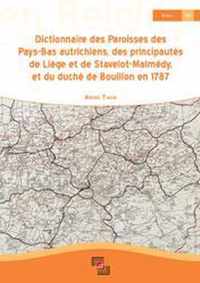 Dictionnaire des paroisses des pays-bas autrichiens, des principautés de liège et de stavelot-malmédy, et du duché de bouillon en 1787