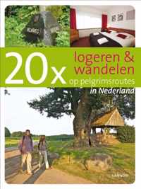 20 X Logeren & Wandelen Op Pelgrimsroutes In Nederland