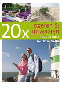 20 x logeren en uitwaaien langs de kust van Nederland