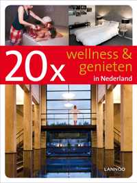 20 X Wellness & Genieten In Nederland