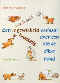 Een Verdraaid Ingewikkeld Kronkelig Verhaal Over Een Kleine Dikke Hond