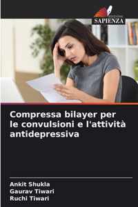 Compressa bilayer per le convulsioni e l'attivita antidepressiva