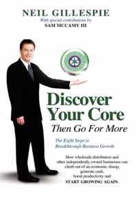 Discover Your Core, Then Go For More