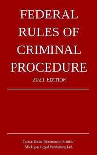 Federal Rules of Criminal Procedure; 2021 Edition
