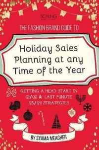 The Fashion Brand Guide to Holiday Sales & Marketing Planning at Any Time of the Year