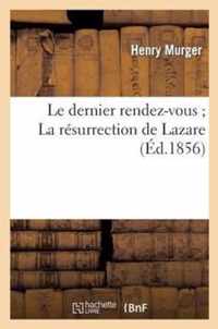 Le Dernier Rendez-Vous La Resurrection de Lazare