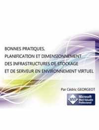 Bonnes Pratiques, Planification Et Dimensionnement Des Infrastructures de Stockage Et de Serveur En Environnement Virtuel