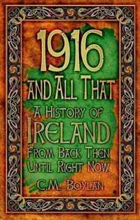 1916 And All That
