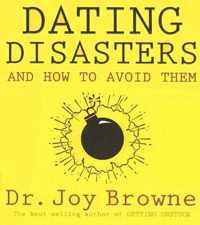 Dating Disasters And How To Avoid Them