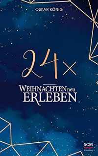 24 x Weihnachten neu erleben