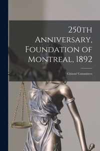 250th Anniversary, Foundation of Montreal, 1892 [microform]