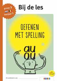 Bij de les - Oefenen met spelling groep 3 - leerjaar 1