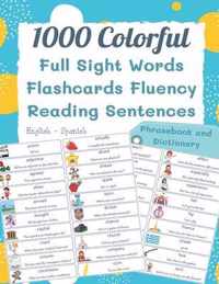 1000 Colorful Full Sight Words Flashcards Fluency Reading Sentences English - Spanish Phrasebook And Dictionary: My kids first sight word made easy spelling workbook for kindergarten - grade 1, 2,3 frequency level readers book