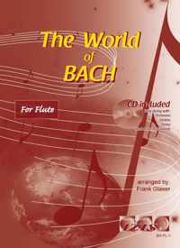 THE WORLD OF BACH voor dwarsfluit + meespeel-cd die ook gedownload kan worden. bladmuziek voor dwarsfluit, fluit, play-along, muziekboek, klassiek, barok, Bach, Händel, Mozart.