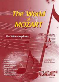 THE WORLD OF MOZART voor altsaxofoon + meespeel-cd die ook gedownload kan worden. - Bladmuziek, alt saxofoon, play-along, klassiek, barok, Bach, Händel, Mozart.
