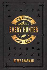 365 Things Every Hunter Should Know