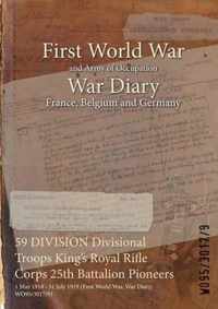 59 DIVISION Divisional Troops King's Royal Rifle Corps 25th Battalion Pioneers