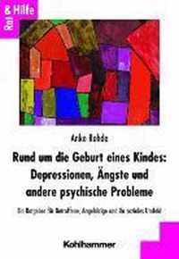 Rund um die Geburt eines Kindes: Depressionen, Ãngste und andere psychische Probleme