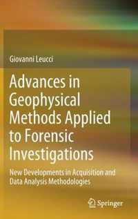 Advances in Geophysical Methods Applied to Forensic Investigations: New Developments in Acquisition and Data Analysis Methodologies