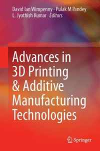 Advances in 3D Printing & Additive Manufacturing Technologies