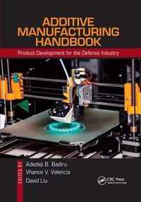 Additive Manufacturing Handbook