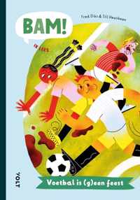 Serie Bam ik lees 4 -   BAM! Ik lees: Voetbal is (g)een feest