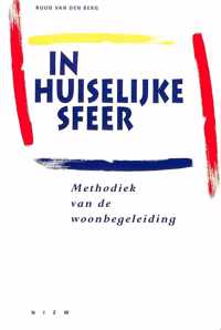 In huiselijke sfeer. methodiek van de woonbegeleiding.