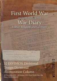 32 DIVISION Divisional Troops Divisional Ammunition Column