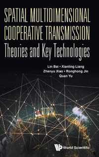 Spatial Multidimensional Cooperative Transmission Theories And Key Technologies
