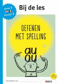 Bij de les  -  Oefenen met spelling groep 5 - leerjaar 3