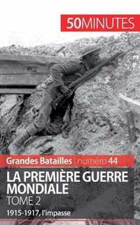 La Première Guerre mondiale. Tome 2: 1915-1917, l'impasse