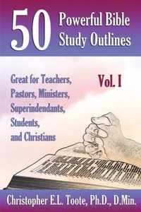 50 Powerful Bible Study Outlines, Vol. 1
