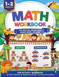 Math Workbook Grade 1: Fun Addition, Subtraction, Number Bonds, Fractions, Matching, Time, Money, And More Ages 6 to 8, 1st & 2nd Grade Math: Fun Addition, Subtraction, Number Bonds, Fractions, Matching, Time, Money, And More Ages 6 to 8