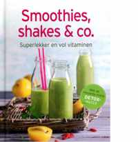 Smoothies, Shakes & Co - 100+ heerlijke recepten