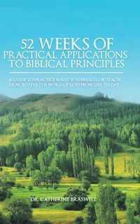 52 Weeks of Practical Applications to Biblical Principles