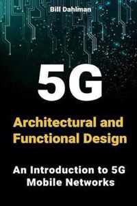 5g Architectural and Functional Design