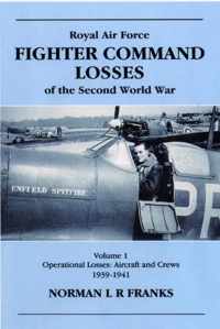 RAF Fighter Command Losses of the Second World War Vol 1