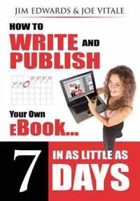 How to Write and Publish Your Own eBook in as Little as 7 Days