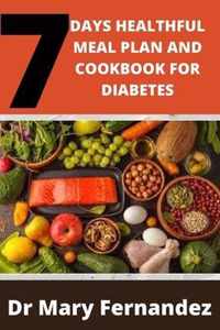 7 Days Healthful Meal Plan and Cookbook for Diabetes