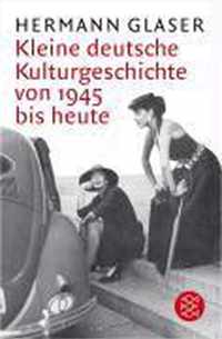 Kleine deutsche Kulturgeschichte von 1945 bis heute