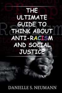 The Ultimate Guide To Think About Anti-Racism And Social Justice