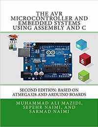 The AVR Microcontroller and Embedded Systems Using Assembly and C