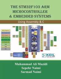 The STM32F103 Arm Microcontroller and Embedded Systems